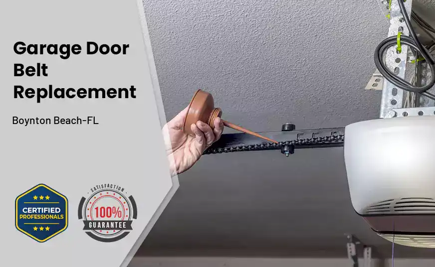 Garage Door Belt Replacement Boynton Beach-FL 