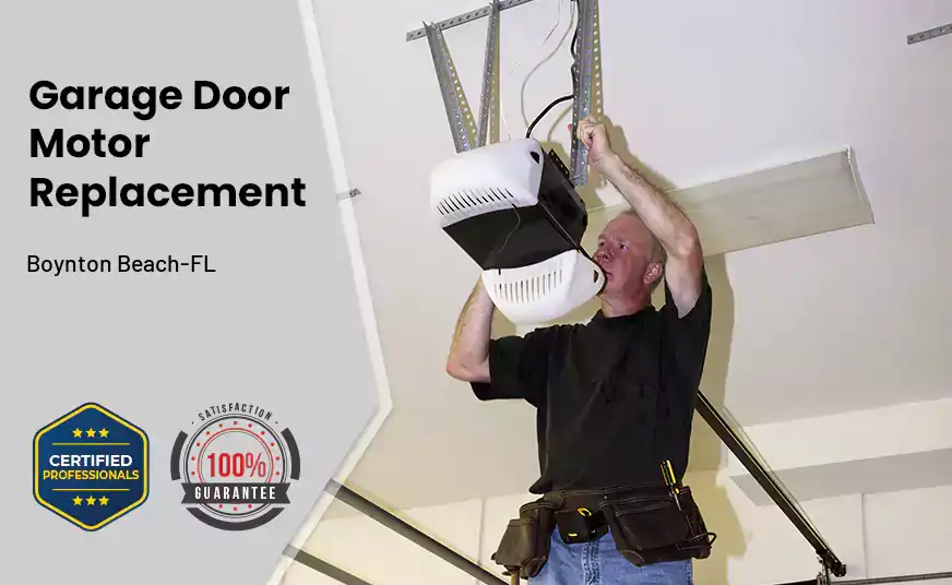 Garage Door Motor Replacement Boynton Beach-FL 