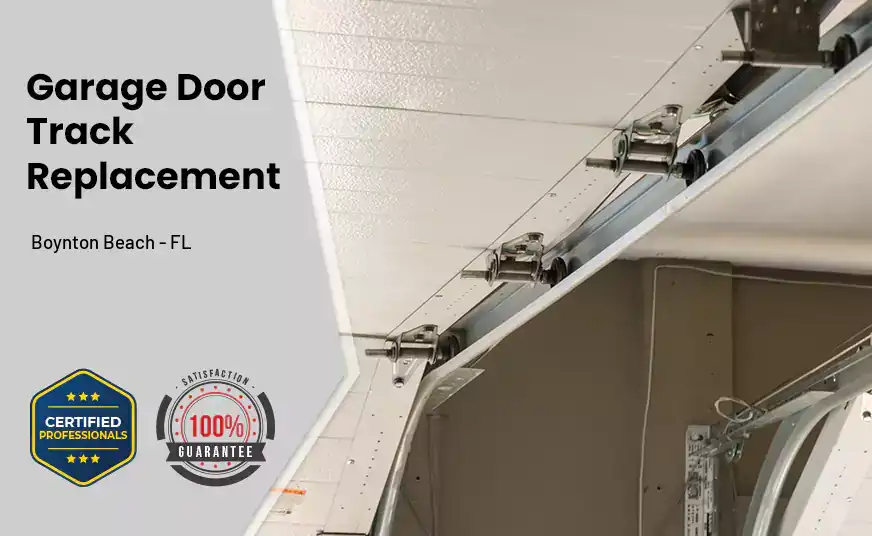 Garage Door Track Replacement Boynton Beach - FL 