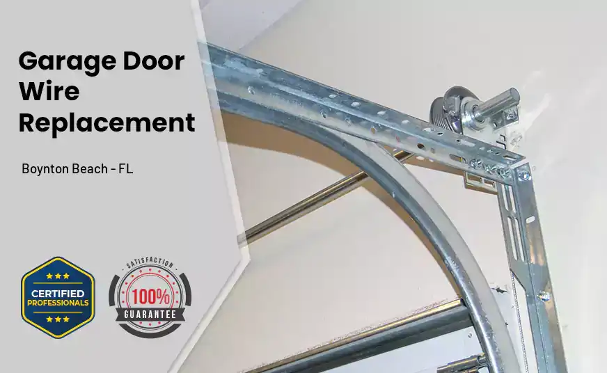 Garage Door Wire Replacement Boynton Beach - FL 