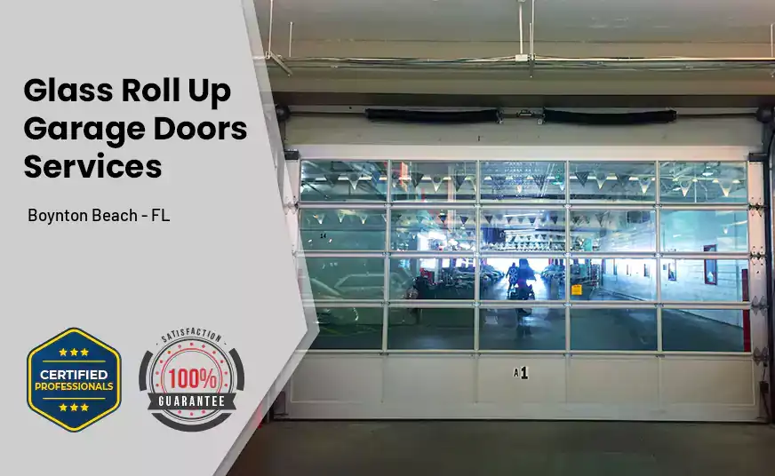 Glass Roll Up Garage Door Boynton Beach - FL 