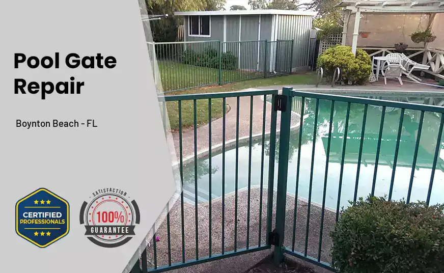 Pool Gate Repair Boynton Beach - FL 